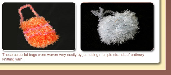 These colourful bags were woven very easily by just using multiple strands of ordinary knitting yarn